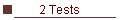 2 Tests