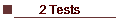2 Tests