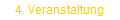 4. Veranstaltung