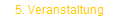 5. Veranstaltung