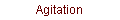 Agitation