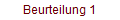 Beurteilung 1