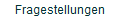 Fragestellungen