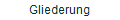 Gliederung