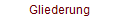 Gliederung