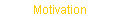 Motivation