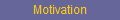 Motivation