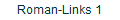 Roman-Links 1