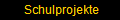 Schulprojekte