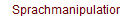     Sprachmanipulation